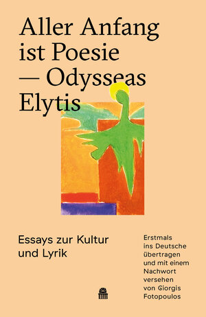 Buchcover Aller Anfang ist Poesie — Odysseas Elytis | Odysseas Elytis | EAN 9783946574095 | ISBN 3-946574-09-2 | ISBN 978-3-946574-09-5