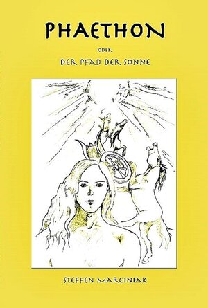 Buchcover PHAETHON oder Der Pfad der Sonne | Steffen Marciniak | EAN 9783946574132 | ISBN 3-946574-13-0 | ISBN 978-3-946574-13-2