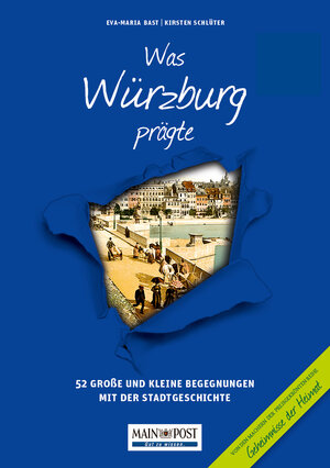 Buchcover Was Würzburg prägte | Eva-Maria Bast | EAN 9783946581246 | ISBN 3-946581-24-2 | ISBN 978-3-946581-24-6