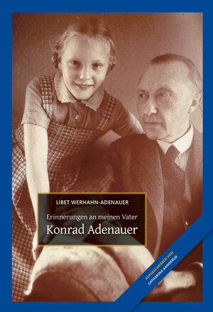 Buchcover Konrad Adenauer | Libet Werhahn-Adenauer | EAN 9783946581512 | ISBN 3-946581-51-X | ISBN 978-3-946581-51-2