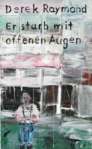 Buchcover Er starb mit offenen Augen | Derek Raymond | EAN 9783946582014 | ISBN 3-946582-01-X | ISBN 978-3-946582-01-4