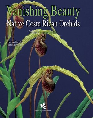 Buchcover Vanishing Beauty: Native Costa Rican Orchids. | Franco Pupulin | EAN 9783946583127 | ISBN 3-946583-12-1 | ISBN 978-3-946583-12-7