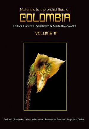 Buchcover Materials to the Orchid flora of Colombia. Volume 3 | Dariusz Szlachetko | EAN 9783946583295 | ISBN 3-946583-29-6 | ISBN 978-3-946583-29-5