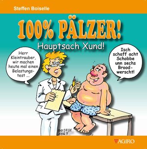 Buchcover 100% PÄLZER! Hauptsach Xund! | Steffen Boiselle | EAN 9783946587170 | ISBN 3-946587-17-8 | ISBN 978-3-946587-17-0