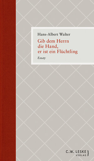 Buchcover Gib dem Herrn die Hand, er ist ein Flüchtling | Hans-Albert Walter | EAN 9783946595007 | ISBN 3-946595-00-6 | ISBN 978-3-946595-00-7