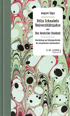 Buchcover Felix Schnabels Universitätsjahre oder Der deutsche Student | August Jäger | EAN 9783946595151 | ISBN 3-946595-15-4 | ISBN 978-3-946595-15-1