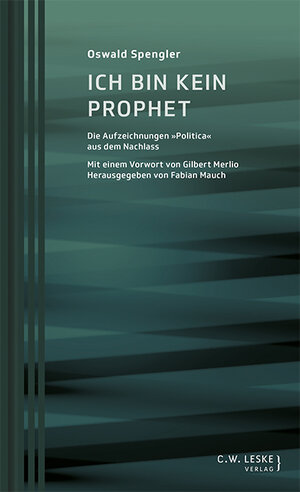 Buchcover Ich bin kein Prophet | Oswald Spengler | EAN 9783946595199 | ISBN 3-946595-19-7 | ISBN 978-3-946595-19-9