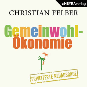 Buchcover Die Gemeinwohl-Ökonomie | Christian Felber | EAN 9783946596288 | ISBN 3-946596-28-2 | ISBN 978-3-946596-28-8