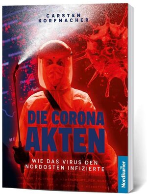 Buchcover Die Corona Akten | Carsten Korfmacher | EAN 9783946599609 | ISBN 3-946599-60-5 | ISBN 978-3-946599-60-9