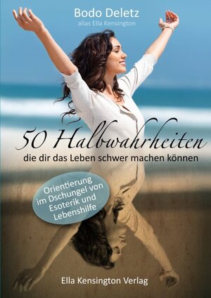 Buchcover 50 Halbwahrheiten, die dir das Leben schwer machen können | Bodo Deletz | EAN 9783946602361 | ISBN 3-946602-36-3 | ISBN 978-3-946602-36-1