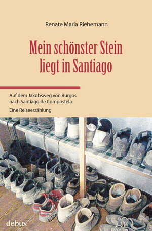 Buchcover Mein schönster Stein liegt in Santiago | Renate Maria Riehemann | EAN 9783946614005 | ISBN 3-946614-00-0 | ISBN 978-3-946614-00-5