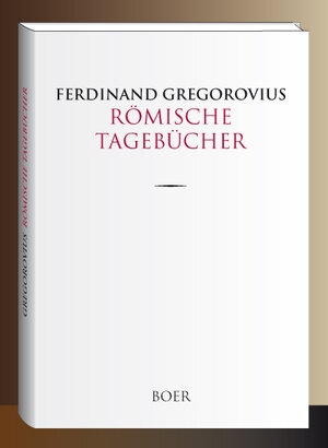 Buchcover Römische Tagebücher | Ferdinand Gregorovius | EAN 9783946619000 | ISBN 3-946619-00-2 | ISBN 978-3-946619-00-0
