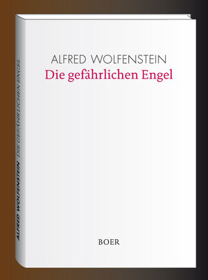 Buchcover Die gefährlichen Engel | Alfred Wolfenstein | EAN 9783946619031 | ISBN 3-946619-03-7 | ISBN 978-3-946619-03-1
