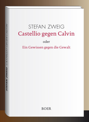 Buchcover Castellio gegen Calvin | Stefan Zweig | EAN 9783946619116 | ISBN 3-946619-11-8 | ISBN 978-3-946619-11-6
