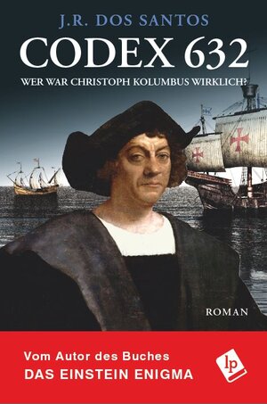 Buchcover Codex 632. Wer war Christoph Kolumbus wirklich? | J.R. Dos Santos | EAN 9783946621072 | ISBN 3-946621-07-4 | ISBN 978-3-946621-07-2