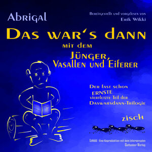 Buchcover Das war’s dann mit dem Jünger, Vasallen und Eiferer | Abrigal | EAN 9783946626336 | ISBN 3-946626-33-5 | ISBN 978-3-946626-33-6