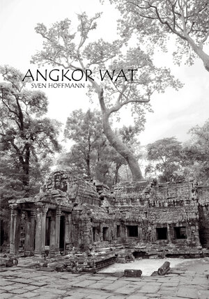 Buchcover Angkor Wat | Sven Hoffmann | EAN 9783946632009 | ISBN 3-946632-00-9 | ISBN 978-3-946632-00-9