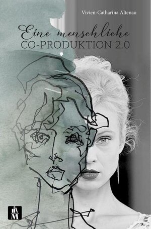 Buchcover Eine menschliche CO-PRODUKTION 2.0 | Vivien-Catharina Altenau | EAN 9783946635420 | ISBN 3-946635-42-3 | ISBN 978-3-946635-42-0