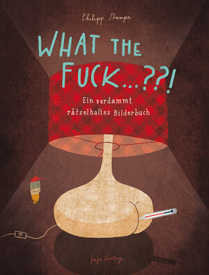Buchcover What the Fuck ...??! | Philipp Stampe | EAN 9783946642077 | ISBN 3-946642-07-1 | ISBN 978-3-946642-07-7