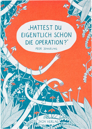 Buchcover Hattest du eigentlich schon die Operation? | Peer Jongeling | EAN 9783946642879 | ISBN 3-946642-87-X | ISBN 978-3-946642-87-9