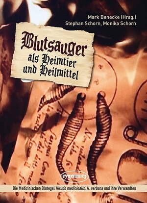 Buchcover Blutsauger als Heimtier und Heilmittel | Stephan Schorn | EAN 9783946643098 | ISBN 3-946643-09-4 | ISBN 978-3-946643-09-8