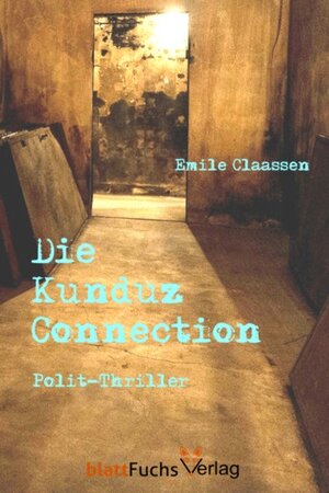 Buchcover Die Kunduz-Connection | Emile Claassen | EAN 9783946652021 | ISBN 3-946652-02-6 | ISBN 978-3-946652-02-1