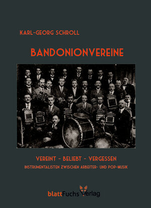 Buchcover Bandonionvereine | Schroll Karl-Georg | EAN 9783946652267 | ISBN 3-946652-26-3 | ISBN 978-3-946652-26-7