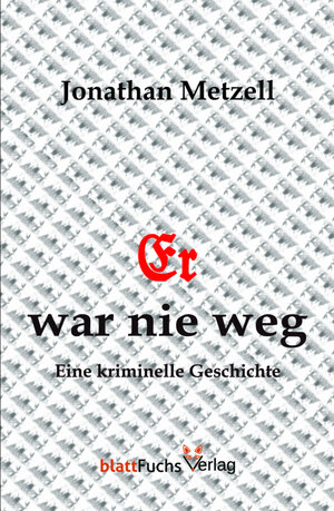 Buchcover Er war nie weg | Jonathan Metzell | EAN 9783946652274 | ISBN 3-946652-27-1 | ISBN 978-3-946652-27-4