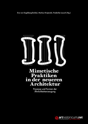 Buchcover Mimetische Praktiken in der neueren Architektur  | EAN 9783946653523 | ISBN 3-946653-52-9 | ISBN 978-3-946653-52-3