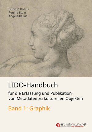 Buchcover LIDO-Handbuch für die Erfassung und Publikation von Metadaten zu kulturellen Objekten / Graphik | Gudrun Knaus | EAN 9783946653868 | ISBN 3-946653-86-3 | ISBN 978-3-946653-86-8