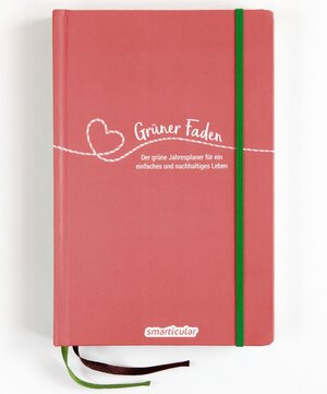 Buchcover Grüner Faden (Beere) - Der grüne Jahresplaner für mehr Nachhaltigkeit und ein einfaches Leben  | EAN 9783946658238 | ISBN 3-946658-23-7 | ISBN 978-3-946658-23-8