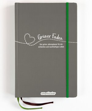 Buchcover Grüner Faden (Erde) - Der grüne Jahresplaner für mehr Nachhaltigkeit und ein einfaches Leben  | EAN 9783946658245 | ISBN 3-946658-24-5 | ISBN 978-3-946658-24-5