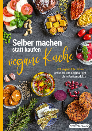 Buchcover Selber machen statt kaufen – vegane Küche  | EAN 9783946658627 | ISBN 3-946658-62-8 | ISBN 978-3-946658-62-7