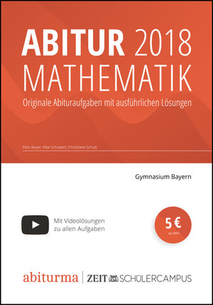 Buchcover Abitur 2018 Mathematik Bayern | Felix Beyer | EAN 9783946673019 | ISBN 3-946673-01-5 | ISBN 978-3-946673-01-9
