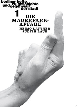 Buchcover Die Mauerpark-Affäre | Heimo Lattner | EAN 9783946674009 | ISBN 3-946674-00-3 | ISBN 978-3-946674-00-9