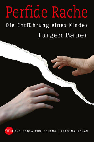 Buchcover Perfide Rache | Jürgen Bauer | EAN 9783946686118 | ISBN 3-946686-11-7 | ISBN 978-3-946686-11-8