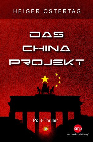 Buchcover Das China Projekt | Heiger Ostertag | EAN 9783946686453 | ISBN 3-946686-45-1 | ISBN 978-3-946686-45-3