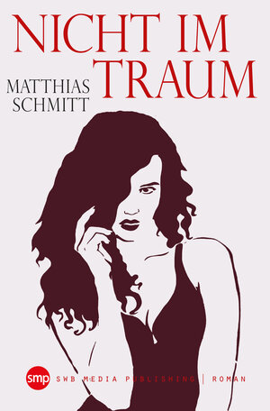Buchcover Nicht im Traum | Matthias Schmitt | EAN 9783946686576 | ISBN 3-946686-57-5 | ISBN 978-3-946686-57-6