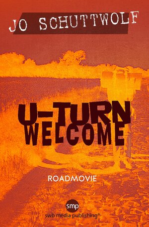 Buchcover U-Turn Welcome | Jo Schuttwolf | EAN 9783946686767 | ISBN 3-946686-76-1 | ISBN 978-3-946686-76-7