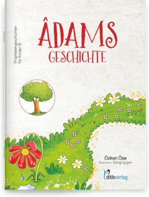 Buchcover ADAMs Geschichte - Prophetengeschichten für Kinder | Özkan Öze | EAN 9783946689355 | ISBN 3-946689-35-3 | ISBN 978-3-946689-35-5