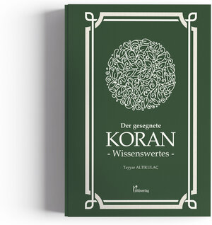 Buchcover Der gesegnete Koran | Tayyar Altıkulaç (Dr.) | EAN 9783946689911 | ISBN 3-946689-91-4 | ISBN 978-3-946689-91-1