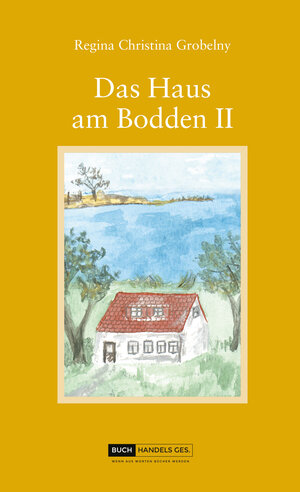 Buchcover Das Haus am Bodden II | Regina-Christina Grobelny | EAN 9783946696278 | ISBN 3-946696-27-9 | ISBN 978-3-946696-27-8