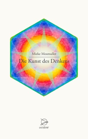 Buchcover Die Kunst des Denkens | Mieke Mosmuller | EAN 9783946699002 | ISBN 3-946699-00-6 | ISBN 978-3-946699-00-2