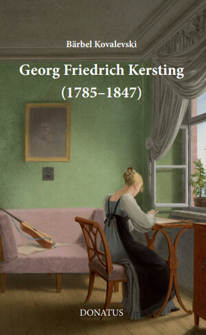 Buchcover Georg Friedrich Kersting (1785–1847) | Bärbel Kovalevski | EAN 9783946710639 | ISBN 3-946710-63-8 | ISBN 978-3-946710-63-9