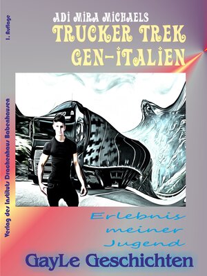 Buchcover Trucker Trek gen-Italien | Adi Mira Michaels | EAN 9783946711476 | ISBN 3-946711-47-2 | ISBN 978-3-946711-47-6