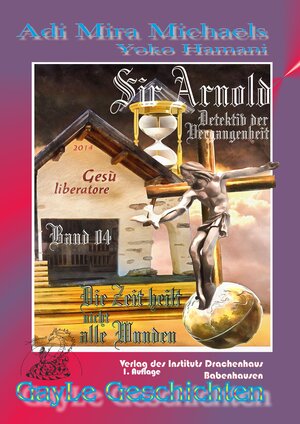 Buchcover Sir Arnold 04: Die Zeit heilt NICHT alle Wunden | Adi Mira Michaels | EAN 9783946711506 | ISBN 3-946711-50-2 | ISBN 978-3-946711-50-6
