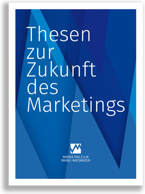 Buchcover Thesen zur Zukunft des Marketings  | EAN 9783946718024 | ISBN 3-946718-02-7 | ISBN 978-3-946718-02-4