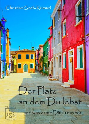 Buchcover Der Platz an dem Du lebst | Christine Goeb-Kümmel | EAN 9783946723042 | ISBN 3-946723-04-7 | ISBN 978-3-946723-04-2