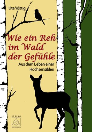 Buchcover Wie ein Reh im Wald der Gefühle | Ute Wittig | EAN 9783946723615 | ISBN 3-946723-61-6 | ISBN 978-3-946723-61-5