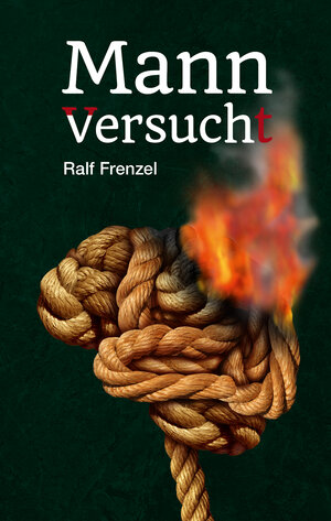 Buchcover Mann Versuch(t) | Ralf Frenzel | EAN 9783946732136 | ISBN 3-946732-13-5 | ISBN 978-3-946732-13-6